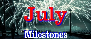 July Milestones