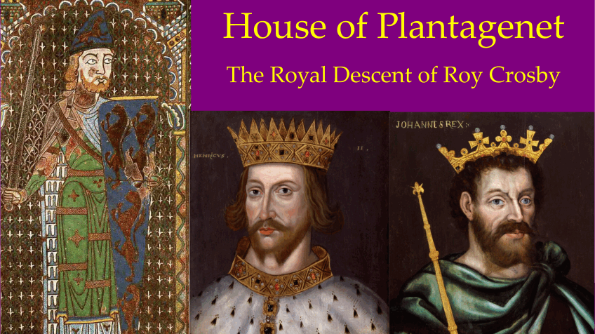 House of Plantagenet Descent of Roy Crosby