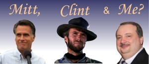 Mitt, Clint and Me?